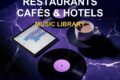 Restaurants, Cafés & Hotels Music Library